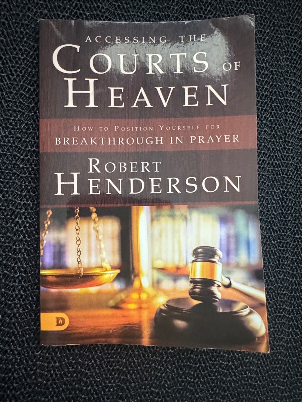 Accessing the Courts of Heaven by Robert Henderson - Brown & Gold Cover